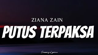 ZIANA ZAIN - Putus Terpaksa ( Lyrics )