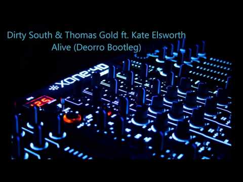 Dirty South & Thomas Gold ft  Kate Elsworth - Alive (Deorro Bootleg)