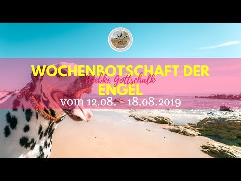 ✨ Wochenbotschaft der Engel vom 12.08. - 18.08.2019✨