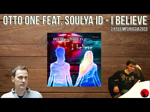 Otto One Feat. Soulya ID - I Believe (2 x File MP3 Russia 2022)