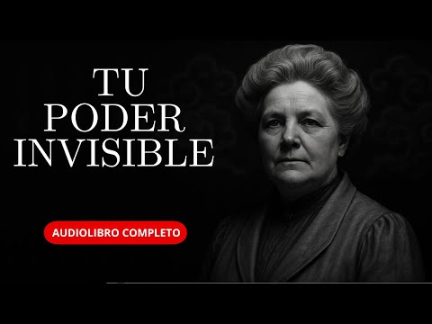 TU PODER INVISIBLE AUDIOLIBRO COMPLETO EN ESPAÑOL - GENEVIEVE BEHREND