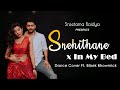 Snehithane X In My Bed Remix Sreetama Baidya Dance Cover Ft Bibek Bhowmick