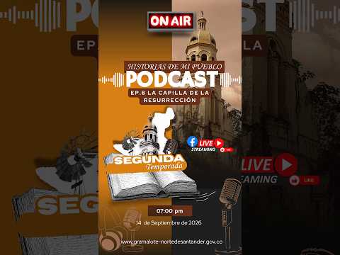 Podcast: “Historia de Mi Pueblo–2Temporada” Episodio 8: "La capilla de la Resurrección"