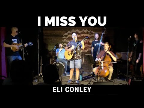 Eli Conley - I Miss You