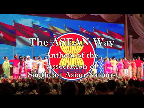 Regional Anthem of ASEAN - The ASEAN Way