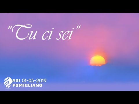 Culto di preghiera 01-03-2019 “Tu ci sei” Chiesa Cristiana Evangelica ADI Pomigliano