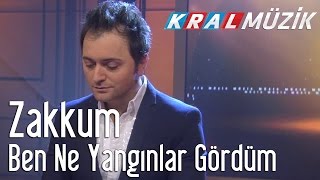 Kral Pop Akustik - Zakkum - Ben Ne Yangınlar Gördüm