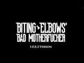 Biting Elbows - Bad Motherfucker I.O.E 2 Version ...