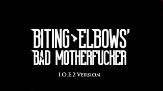 Biting Elbows - Bad Motherfucker I.O.E 2 Version feat  Dasha Charusha