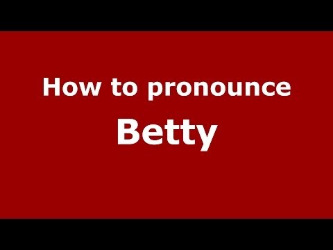 How to pronounce Betty