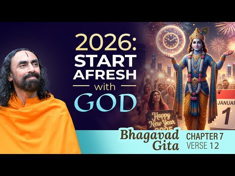 How to Rewrite Your Life in 2026: The Secret of Divine Goodness | Swami Mukundananda | Bhagavad Gita