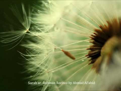 Surah ar-Rahman Recited by Ahmad Al 'abid