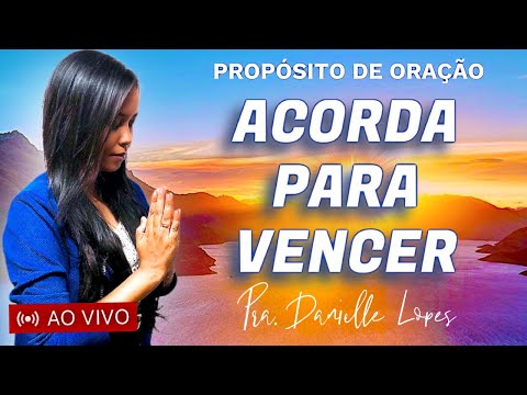2° DIA - ACORDA PARA VENCER - PROPÓSITO DE ORAÇÃO