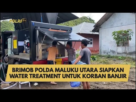 BRIMOB POLDA MALUKU UTARA SIAPKAN WATER TREATMENT UNTUK KORBAN BANJIR
