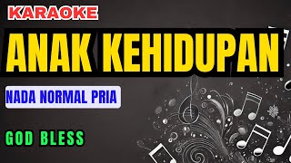 Download lagu God Bless - Anak Kehidupan (Karaoke Nada Normal Pria) mp3