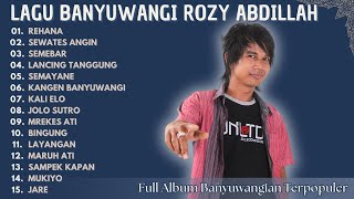 Download lagu Kumpulan Lagu Banyuwangi Lawas Full Album - Rozy Abdillah | Rehana - Sewates Angin - Semebar mp3