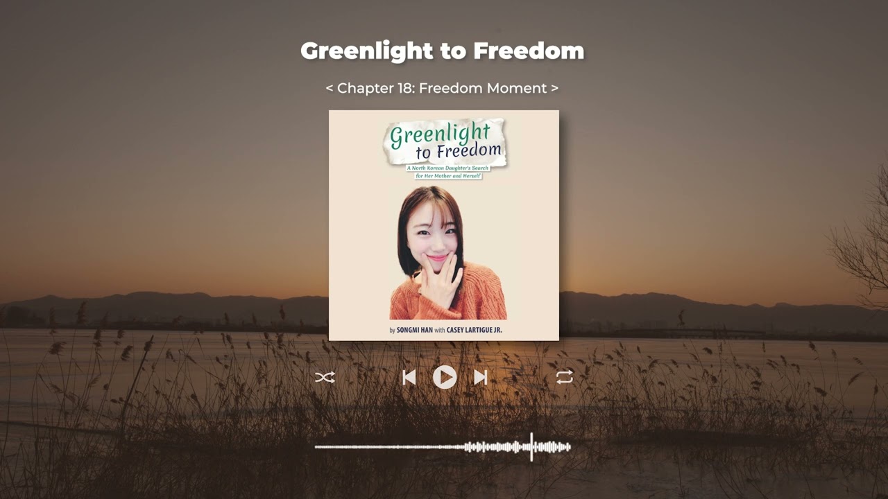 "The Moment I Chose Freedom from North Korea" | Greenlight to Freedom Audiobook - Chapter 18