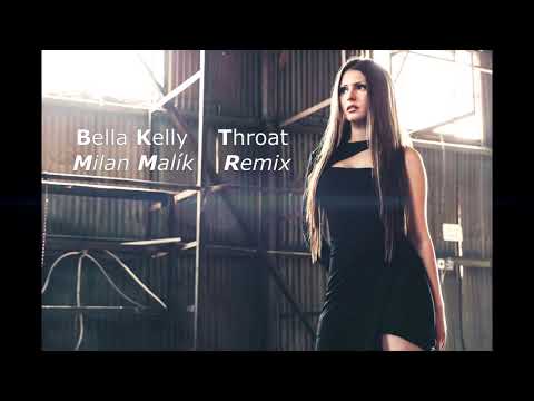 BELLA KELLY - Throat / MILAN MALÍK Remix