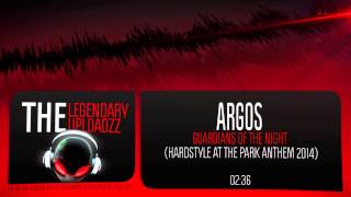 Argos - Guardians of the Night (Hardstyle At The Park 2014 Anthem) [FULL HQ + HD]