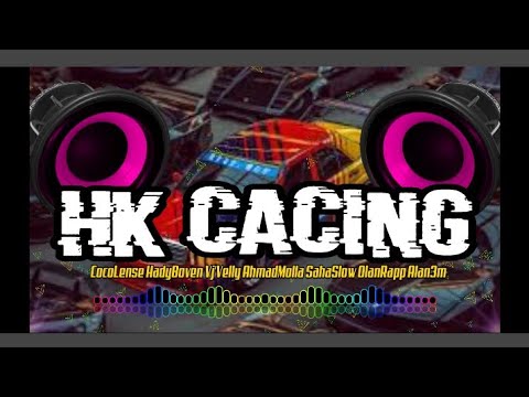 HK'CACING || CocoLense HadyBoven Vj'Velly AhmadMolla SahaSlow OlanRapp Alan3m