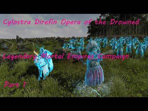 Cylostra Direfin and the Drowned: Legendary Mortal Empires Campaign - Part 1