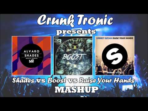 Alvaro vs Sean&Bobo vs Ummet Ozcan - Shades vs Boost vs Raise Your Hands (Crunk Tronic Mashup)