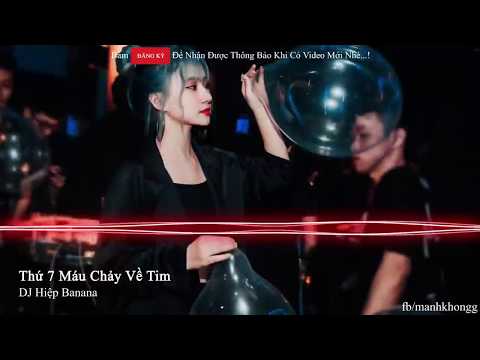 NONSTOP Vinahouse 2019 - Thứ 7 Máu Chảy Về Tim Ft Cục Xì Lầu Ông Bê Lắp Remix - DJ Hiệp BANANA