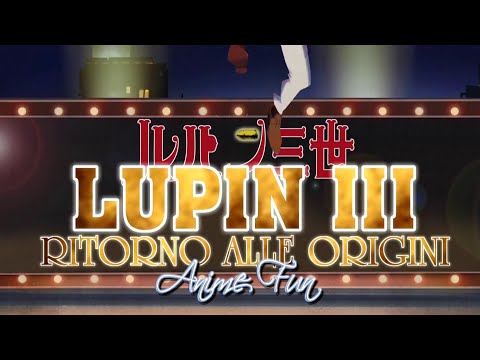 LUPIN LADRO FULL TIME (LUPIN III: RITORNO ALLE ORIGINI) - videosigla full - GIORGIO VANNI