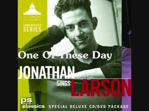 Jonathan Larson -  One Of These Days