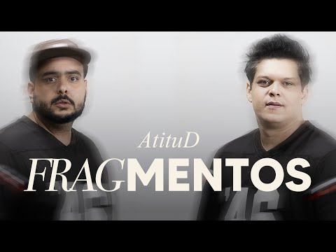 AtituD - Fragmentos