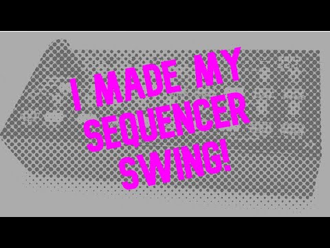 #6 I made my modular sequencer swing!