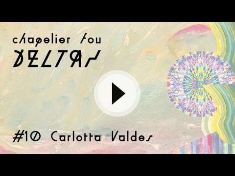 CHAPELIER FOU - Carlotta Valdes