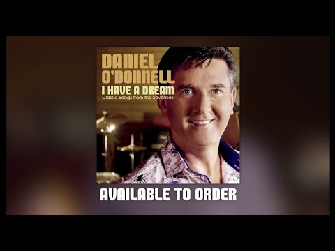 Daniel O'Donnell 'I Have A Dream: Classic Songs From The Seventies' Album Trailer