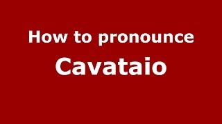 How to pronounce Cavataio