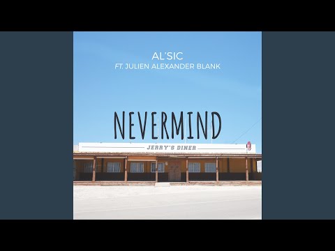 Nevermind (feat. Julien Alexander Blank)