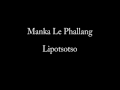 Manka Le Phallang Lipotsotso