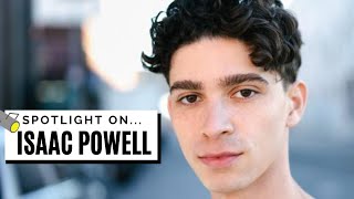 How Isaac Powell Went from College Graduate to Broadway Star | Spotlight on: Isaac Powell video