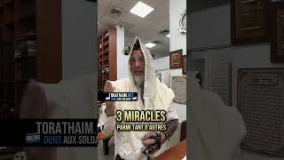 3 miracles, grâce à quoi?🇮🇱 SOUTIEN AUX SOLDATS D’ISRAËL 🇮🇱 PARTAGEZ 🙌🏼👉🏼 TORATHAIM.NET
