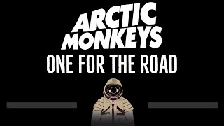 Arctic Monkeys • One For The Road (CC) (Remastered Video) 🎤 [Karaoke] [Instrumental Lyrics]