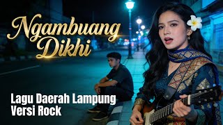 Download lagu Ngambuang Dikhi - Lagu Daerah Lampung Paling Sedih Versi Rock | Cover Andalas BeatLab mp3