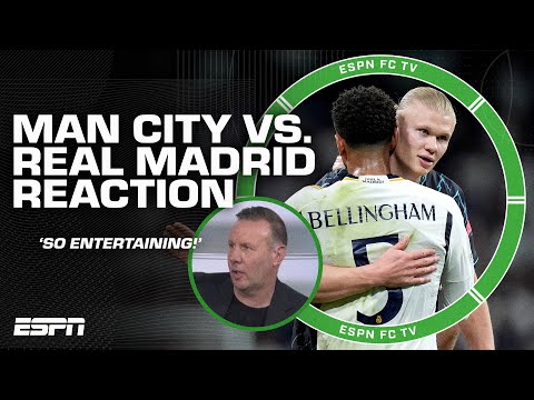 Real Madrid vs. Manchester City: Entertaining Reaction