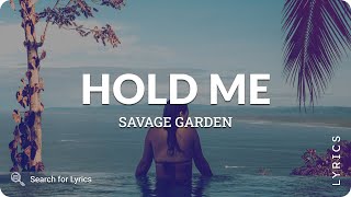 Savage Garden - Hold Me (Lyrics for Desktop)