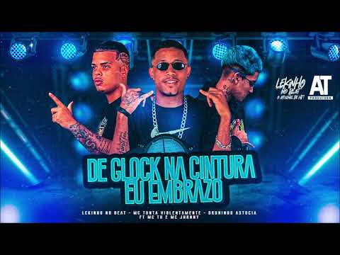 DE GLOCK NA CITURA EU EMBRAZO - LEKINHO NO BEAT, MC TONTA, BRUNINHO ASTUCIA FEAT. MC TH E MC JHENNY