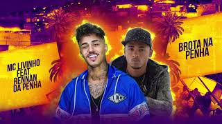 MC Livinho - Brota na Penha feat. Rennan da Penha e DJ Tavares