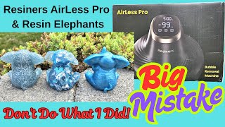 #214 My Big Resin Mistake Using The Resiners Bubble Remover Machine. @Resiners_Official