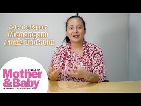 Ask The Expert - Menangani Anak Tantrum