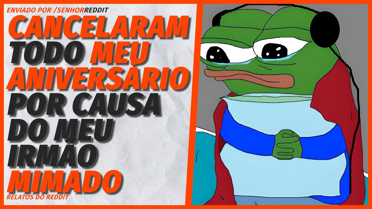 Meu Irmão Fez Uma Birra no Meu Aniversário e...