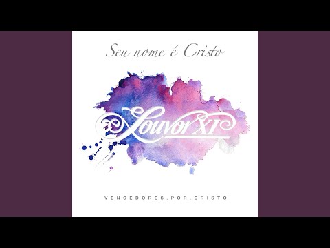 Seu Nome É Cristo - Vencedores por Cristo