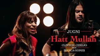 Jugni - Hatt Mullah - Clinton Cerejo ft. Bianca Gomes
