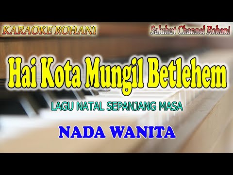 HAI KOTA MUNGIL BETLEHEM ll KARAOKE NATAL ll LAGU NATAL SEPANJANG MASA ll NADA WANITA C=DO